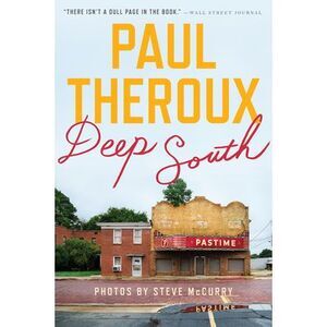 Deep South: Four Seasons on Back Roads -- Paul Theroux